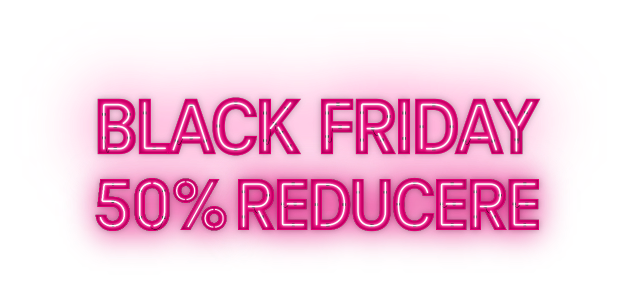 BLACK FRIDAY 50% REDUCERE